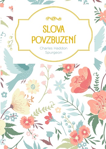 Slova povzbuzení - Ch. H. Spurgeon